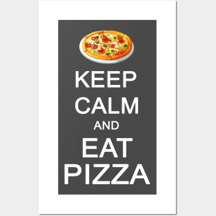 Keep Calm and Eat Pizza Posters and Art